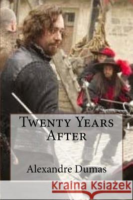 Twenty Years After Alexandre Dumas Hollybooks 9781533180292 Createspace Independent Publishing Platform