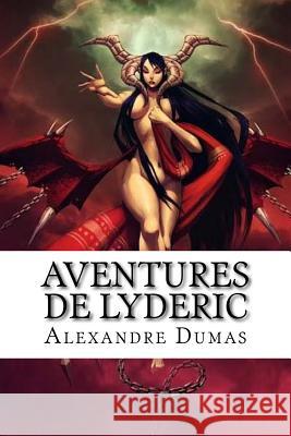 Aventures de Lyderic Alexandre Dumas Edibooks 9781533183323 Createspace Independent Publishing Platform