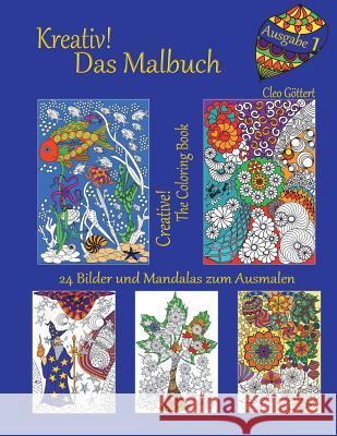 Kreativ! Das Malbuch: Creative! the Coloring Book Cleo Goettert 9781533183545 Createspace Independent Publishing Platform