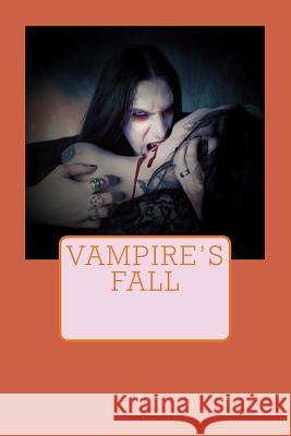 Vampire's Fall: Dark Love Tales Tracy L. DeLong 9781533184405 Createspace Independent Publishing Platform