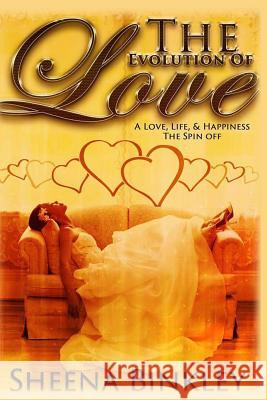 The Evolution Of Love Binkley, Sheena 9781533187109 Createspace Independent Publishing Platform