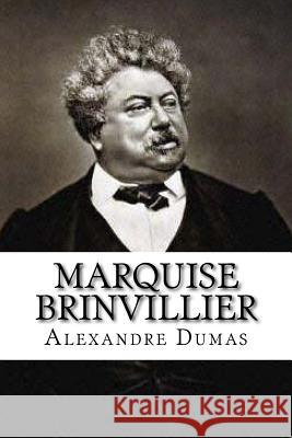 Marquise Brinvillier Alexandre Dumas Edibooks 9781533188649 Createspace Independent Publishing Platform