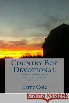 Country Boy Devotional Larry Cole 9781533189936 Createspace Independent Publishing Platform