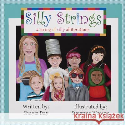 Silly Strings: a string of silly alliterations Watson, Suzanne 9781533190031