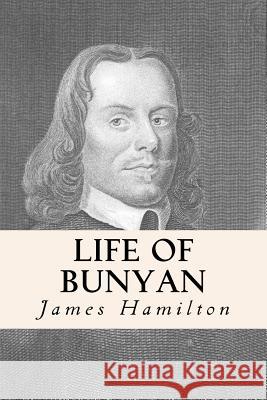 Life of Bunyan James Hamilton 9781533190819