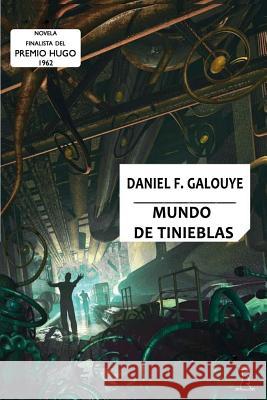Mundo de Tinieblas Daniel F. Galouye 9781533192233
