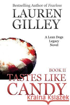 Tastes Like Candy Lauren Gilley 9781533196316