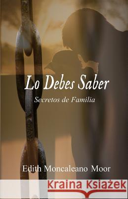 Lo Debes Saber Edith Moncaleano Moor 9781533198488 Createspace Independent Publishing Platform
