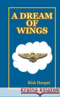 A Dream of Wings Rich Hooper 9781533198983 Createspace Independent Publishing Platform