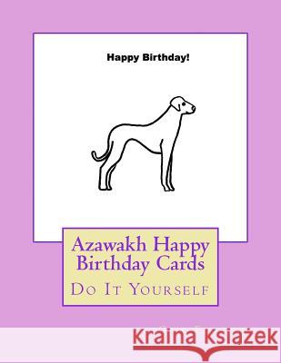 Azawakh Happy Birthday Cards: Do It Yourself Gail Forsyth 9781533201027