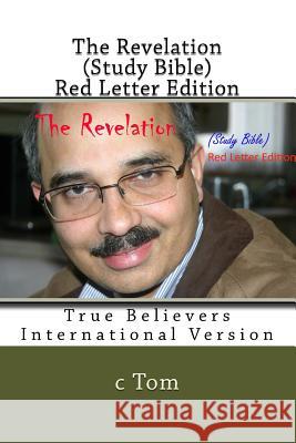 The Revelation (Study Bible) Red Letter Edition C. Tom 9781533202161 Createspace Independent Publishing Platform