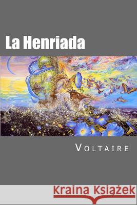La Henriada Voltaire 9781533202765
