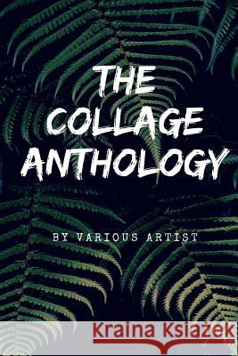 The Collage Anthology Various Authors Claire a. Sanders Ranlee Nawar 9781533203700 Createspace Independent Publishing Platform