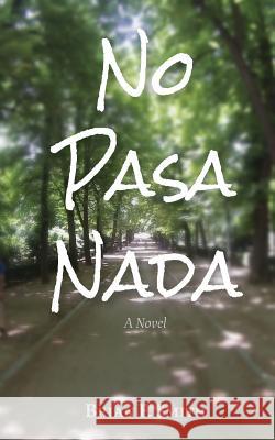 No Pasa Nada Roscher, Ellie 9781533208095 Createspace Independent Publishing Platform