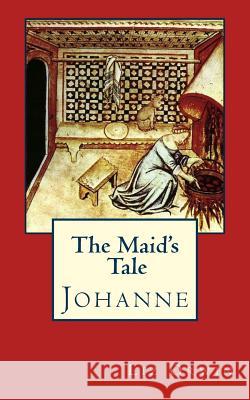 The Maid's Tale - Johanne Liz Orwin 9781533209542