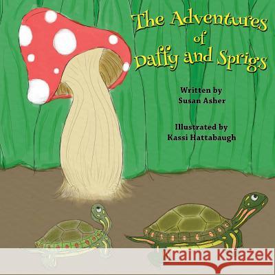 The Adventures of Daffy and Sprigs Susan Asher 9781533210128 Createspace Independent Publishing Platform