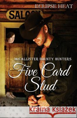 Five Card Stud: McCallister Bounty Hunters Gem Sivad 9781533213778 Createspace Independent Publishing Platform