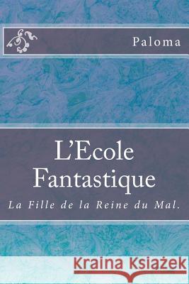 L'Ecole Fantastique Paloma 9781533213976