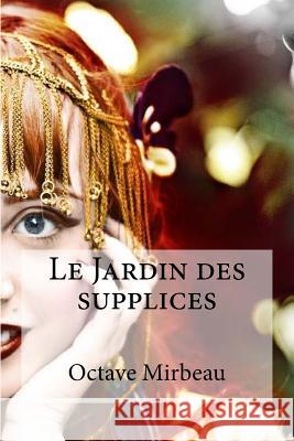 Le Jardin des supplices Hollybooks 9781533217837 Createspace Independent Publishing Platform