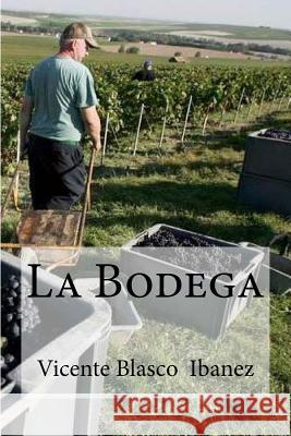 La Bodega Vicente Blasco Edibooks 9781533217905 Createspace Independent Publishing Platform