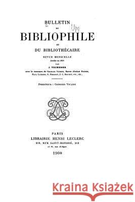 Bulletin du bibliophile et du bibliothécaire Nodier, Charles 9781533220226