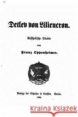 Detlev von Liliencron, Aesthetische Studie Oppenheimer, Franz 9781533223999 Createspace Independent Publishing Platform
