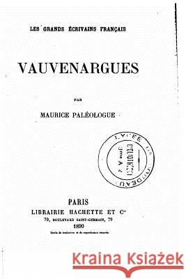 Vauvenargues Maurice Paleologue 9781533225900 Createspace Independent Publishing Platform