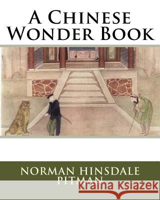 A Chinese Wonder Book MR Norman Hinsdale Pitman 9781533226280