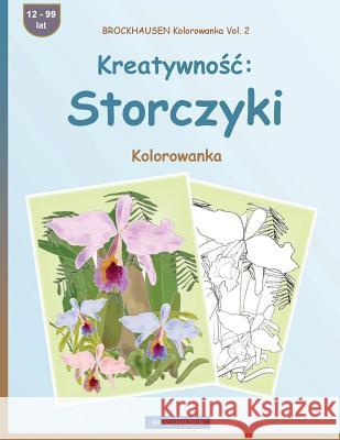 Brockhausen Kolorowanka Vol. 2 - Kreatywnosc: Storczyki: Kolorowanka Dortje Golldack 9781533231208 Createspace Independent Publishing Platform