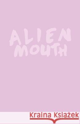 Alien Mouth Gage Ledbetter Davis Land 9781533236975 Createspace Independent Publishing Platform