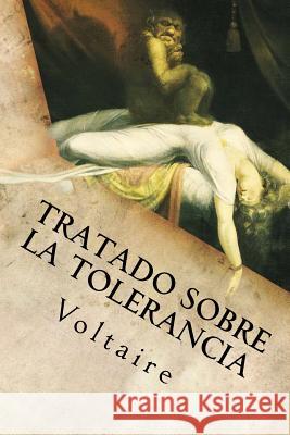 Tratado Sobre la Tolerancia Voltaire 9781533237651