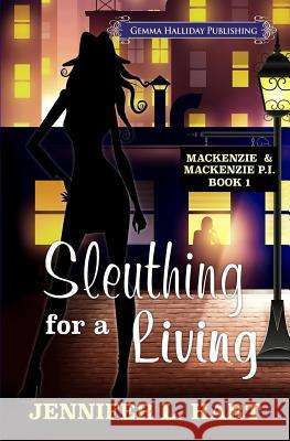 Sleuthing for a Living Jennifer L. Hart 9781533237927