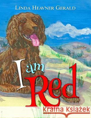 I am Red Linda Heavner Gerald, Ryan Rish 9781533239068 Createspace Independent Publishing Platform