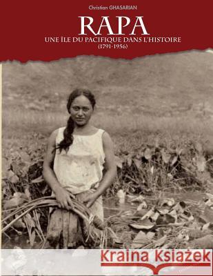 Rapa, une île du Pacifique dans l'Histoire (1791-1956): Edition Polynésie et Pacifique sud Tahiti, Api 9781533239938