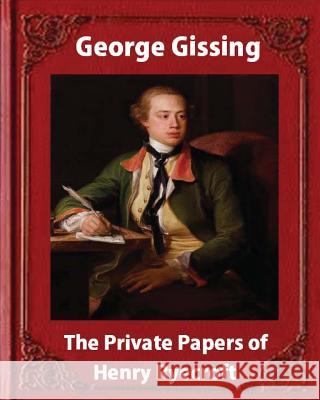 The private papers of Henry Ryecroft (1903) by: George Gissing (Classics) Gissing, George 9781533241252 Createspace Independent Publishing Platform