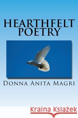 Hearthfelt Poetry Donna Anita Magri 9781533242938