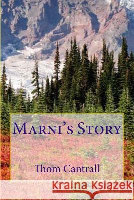 Marni's Story Thom Cantrall 9781533244024 Createspace Independent Publishing Platform