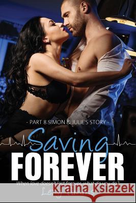 Saving Forever - Part 8: Dark Romance, Medical Romance Lexy Timms 9781533245090 Createspace Independent Publishing Platform