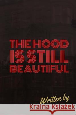 The Hood's Still Beautiful Ty N'j 9781533245496 Createspace Independent Publishing Platform