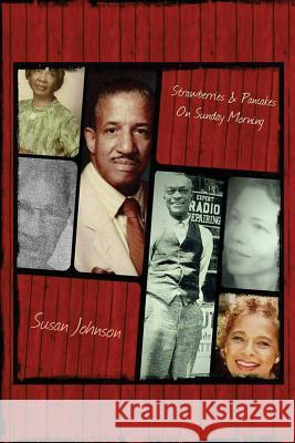 Strawberries and Pancakes on Sunday Morning Susan V. Johnson 9781533245557