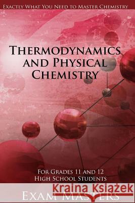 Thermodynamics and Physical Chemistry Vishal Mody 9781533247988 Createspace Independent Publishing Platform