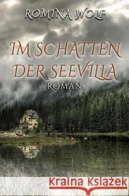 Im Schatten der Seevilla Wolf, Romina 9781533248039 Createspace Independent Publishing Platform