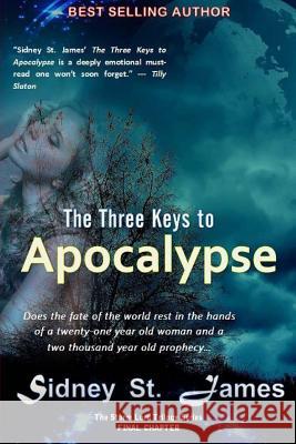 The Three Keys to Apocalypse: Will Gabriel Blow His Horn Sidney St James 9781533248442 Createspace Independent Publishing Platform