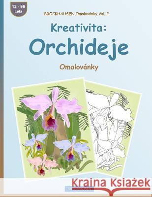 Brockhausen Omalovánky Vol. 2 - Kreativita: Orchideje: Omalovánky Golldack, Dortje 9781533249913 Createspace Independent Publishing Platform