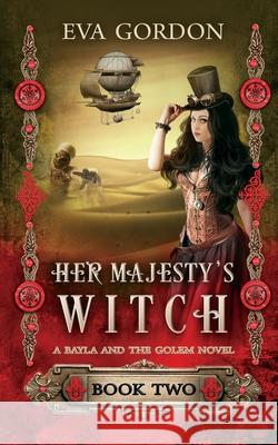 Her Majesty's Witch Eva Gordon 9781533251008 Createspace Independent Publishing Platform