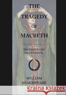 The Tragedy of Macbeth: GCSE English Illustrated Student Edition with wide annotation friendly margins Cby Publishing Cby Publishing William Shakespeare 9781533254658 Createspace Independent Publishing Platform