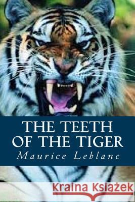 The Teeth of the Tiger Maurice Leblanc Minervas Owl 9781533256409 Createspace Independent Publishing Platform