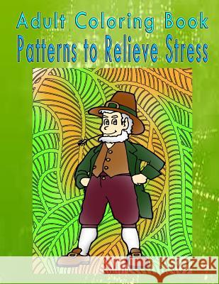 Adult Coloring Book Patterns to Relieve Stress: Mandala Coloring Book Thomas Hunter 9781533256607 Createspace Independent Publishing Platform