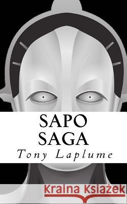 Sapo Saga Tony Laplume 9781533258083 Createspace Independent Publishing Platform