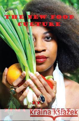 The New Food Culture Zema Love Fire 9781533258236 Createspace Independent Publishing Platform